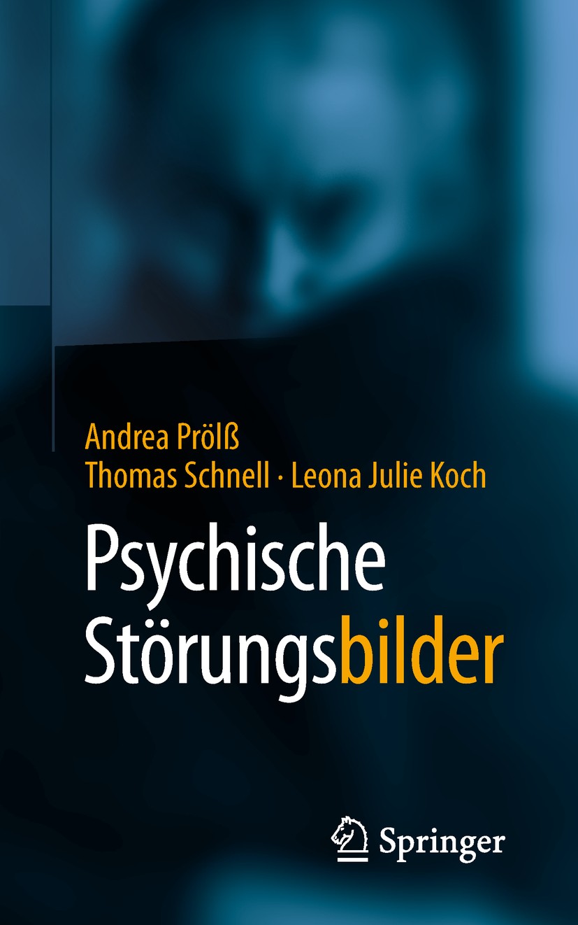 Titlebook: Psychische StörungsBILDER; Andrea Prölß,Thomas Schnell,Leona Julie Koch Book 2019 Springer-Verlag GmbH Deutschland, ein Teil von Springer Titlebook: Psychische StörungsBILDER; Andrea Prölß,Thomas Schnell,Leona Julie Koch Book 2019 Springer-Verlag GmbH Deutschland, ein Teil von Springer