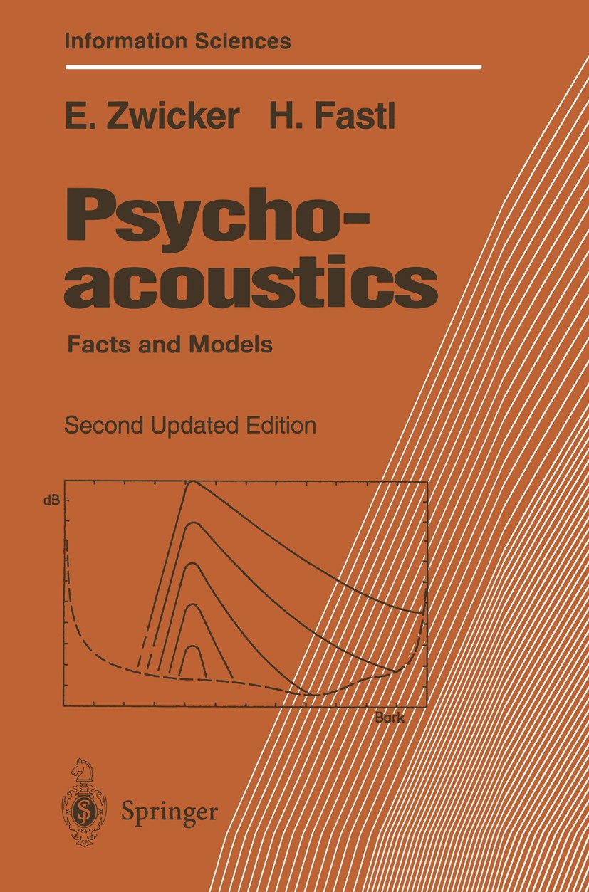 Titlebook: Psychoacoustics; Facts and Models Eberhard Zwicker,Hugo Fastl Textbook 19992nd edition Springer-Verlag Berlin Heidelberg 1999 Acoustic comm Titlebook: Psychoacoustics; Facts and Models Eberhard Zwicker,Hugo Fastl Textbook 19992nd edition Springer-Verlag Berlin Heidelberg 1999 Acoustic comm
