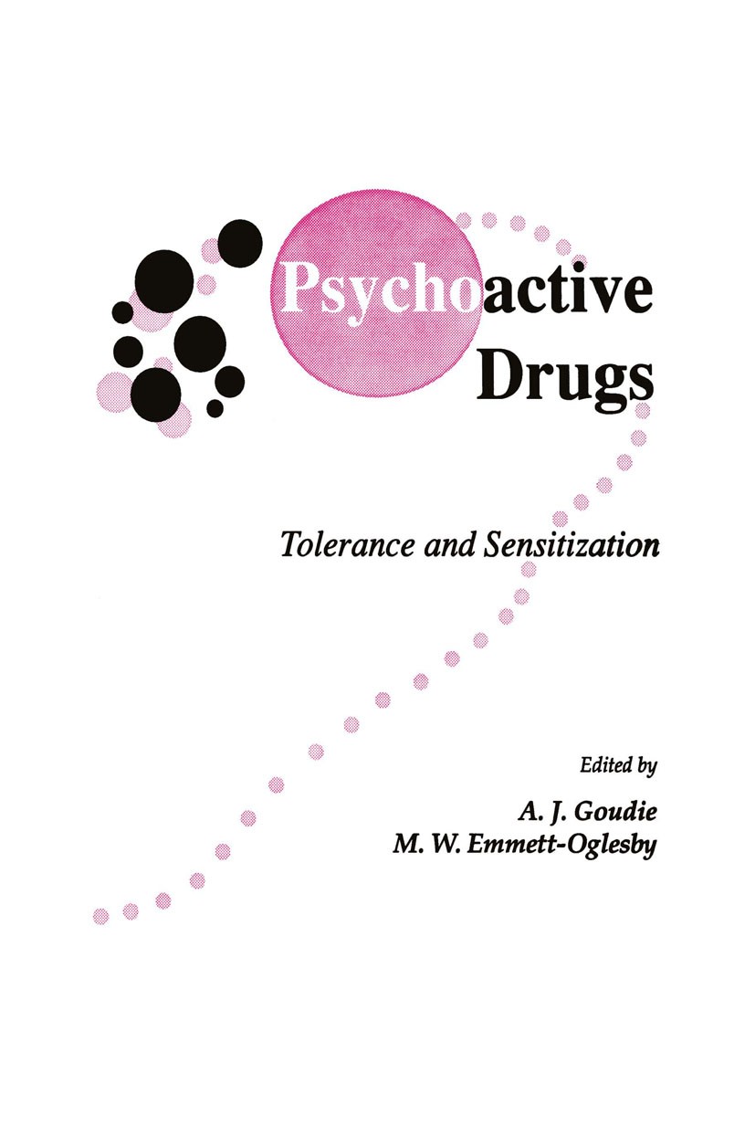 Titlebook: Psychoactive Drugs; Tolerance and Sensit Andrew J. Goudie,Michael W. Emmett-Oglesby Book 1989 Springer Science+Business Media New York 1989 Titlebook: Psychoactive Drugs; Tolerance and Sensit Andrew J. Goudie,Michael W. Emmett-Oglesby Book 1989 Springer Science+Business Media New York 1989