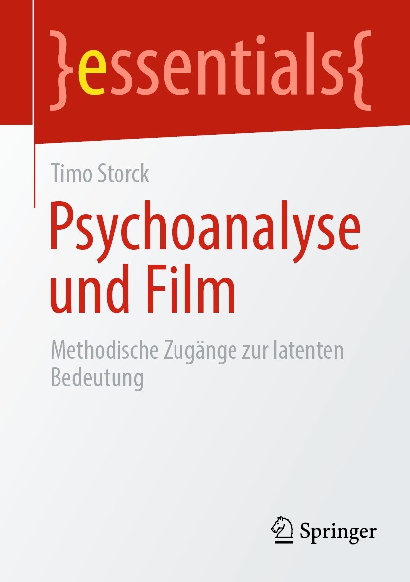 Titlebook: Psychoanalyse und Film; Methodische Zugänge Timo Storck Book 2024 Der/die Herausgeber bzw. der/die Autor(en), exklusiv lizenziert an Sprin Titlebook: Psychoanalyse und Film; Methodische Zugänge Timo Storck Book 2024 Der/die Herausgeber bzw. der/die Autor(en), exklusiv lizenziert an Sprin