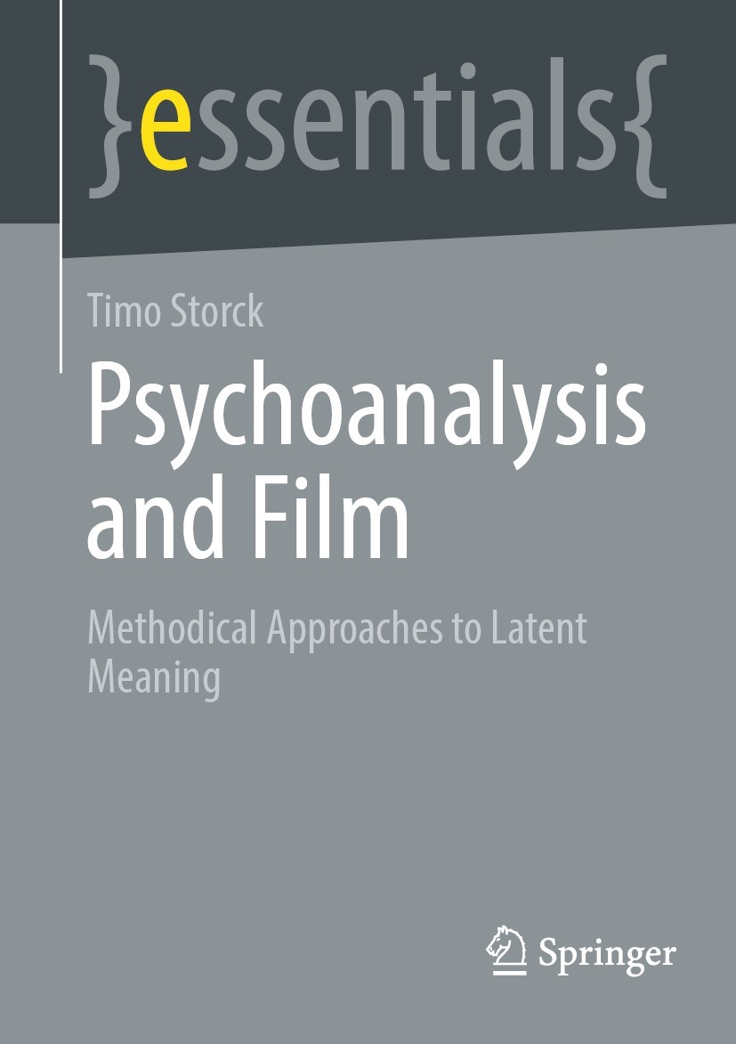 Titlebook: Psychoanalysis and Film; Methodical Approache Timo Storck Book 2024 The Editor(s) (if applicable) and The Author(s), under exclusive licens Titlebook: Psychoanalysis and Film; Methodical Approache Timo Storck Book 2024 The Editor(s) (if applicable) and The Author(s), under exclusive licens