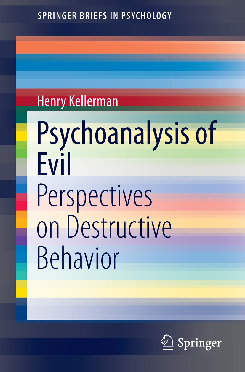 Titlebook: Psychoanalysis of Evil; Perspectives on Dest Henry Kellerman Book 2014 Springer International Publishing Switzerland 2014 20th century geno Titlebook: Psychoanalysis of Evil; Perspectives on Dest Henry Kellerman Book 2014 Springer International Publishing Switzerland 2014 20th century geno