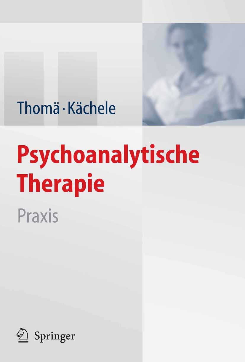 Titlebook: Psychoanalytische Therapie; Praxis Helmut Thomä,Horst Kächele Book 2006Latest edition Springer-Verlag Berlin Heidelberg 2006 Denken.Krankhe Titlebook: Psychoanalytische Therapie; Praxis Helmut Thomä,Horst Kächele Book 2006Latest edition Springer-Verlag Berlin Heidelberg 2006 Denken.Krankhe