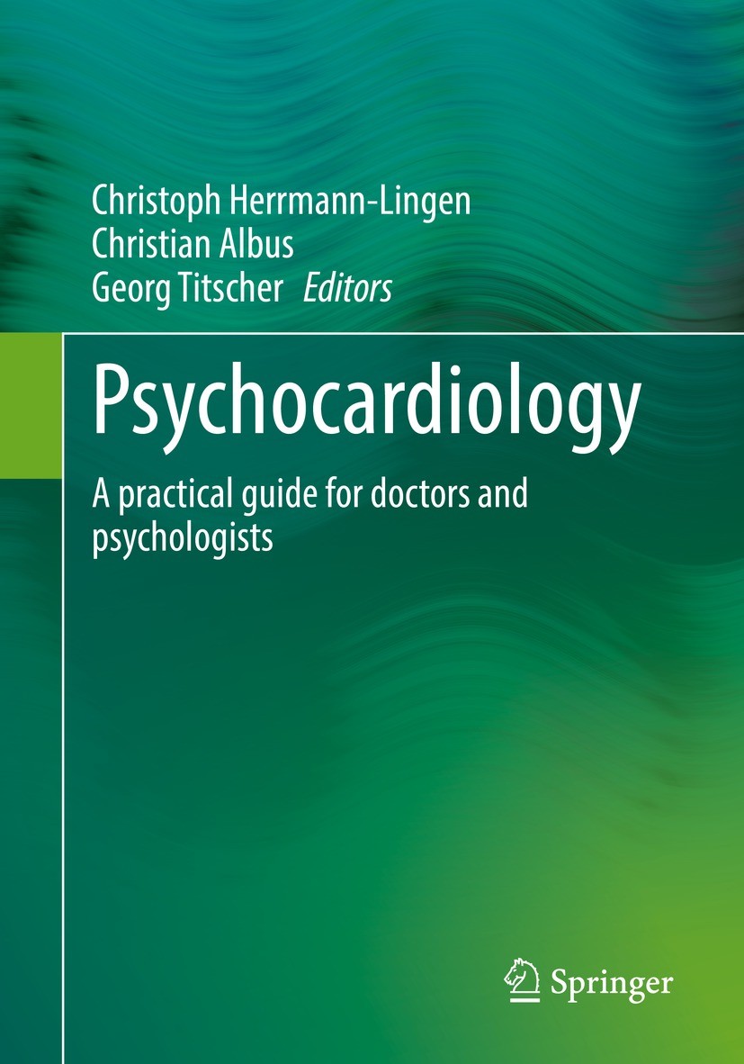 Titlebook: Psychocardiology; A practical guide fo Christoph Herrmann-Lingen,Christian Albus,Georg Ti Book 20221st edition The Editor(s) (if applicable Titlebook: Psychocardiology; A practical guide fo Christoph Herrmann-Lingen,Christian Albus,Georg Ti Book 20221st edition The Editor(s) (if applicable