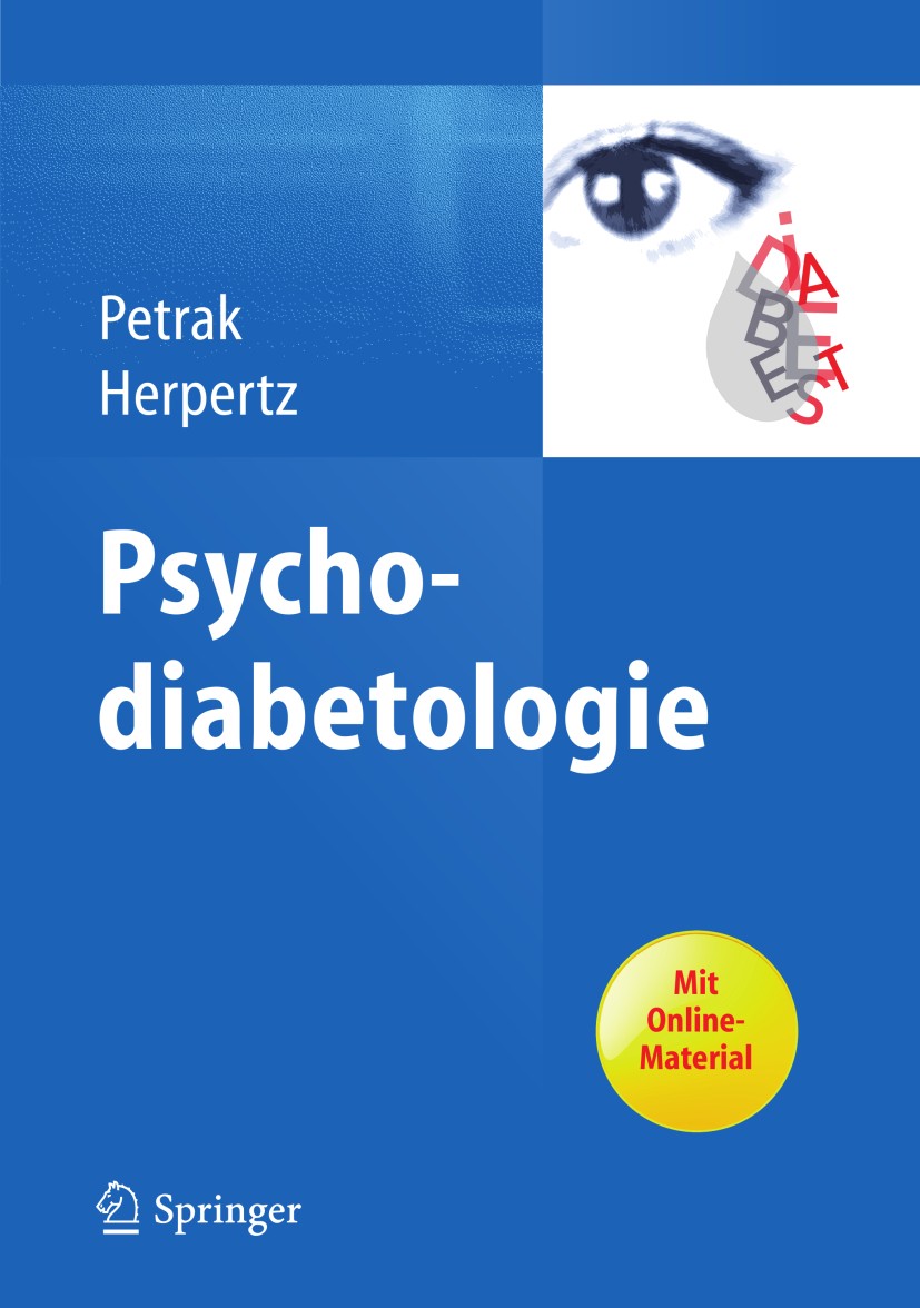 Titlebook: Psychodiabetologie; Frank Petrak,Stephan Herpertz Book 2013 Springer-Verlag Berlin Heidelberg 2013 Diabetes.Endokrinologie.Psychosomatik.P Titlebook: Psychodiabetologie; Frank Petrak,Stephan Herpertz Book 2013 Springer-Verlag Berlin Heidelberg 2013 Diabetes.Endokrinologie.Psychosomatik.P