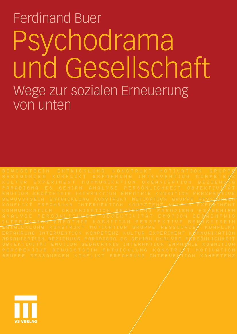 Titlebook: Psychodrama und Gesellschaft; Wege zur sozialen Er Ferdinand Buer Book 2010 VS Verlag für Sozialwissenschaften | Springer Fachmedien Wiesba Titlebook: Psychodrama und Gesellschaft; Wege zur sozialen Er Ferdinand Buer Book 2010 VS Verlag für Sozialwissenschaften | Springer Fachmedien Wiesba