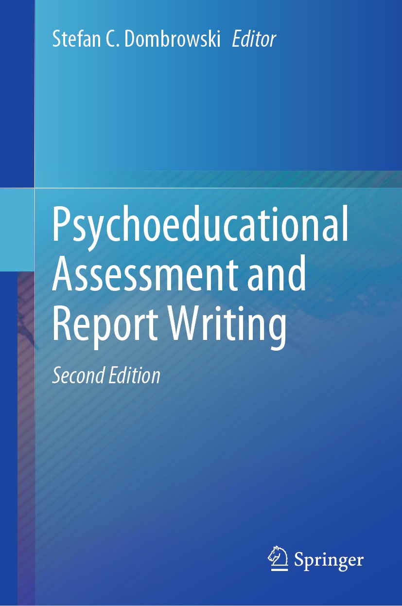 Titlebook: Psychoeducational Assessment and Report Writing; Stefan C. Dombrowski Textbook 2020Latest edition The Editor(s) (if applicable) and The Au Titlebook: Psychoeducational Assessment and Report Writing; Stefan C. Dombrowski Textbook 2020Latest edition The Editor(s) (if applicable) and The Au