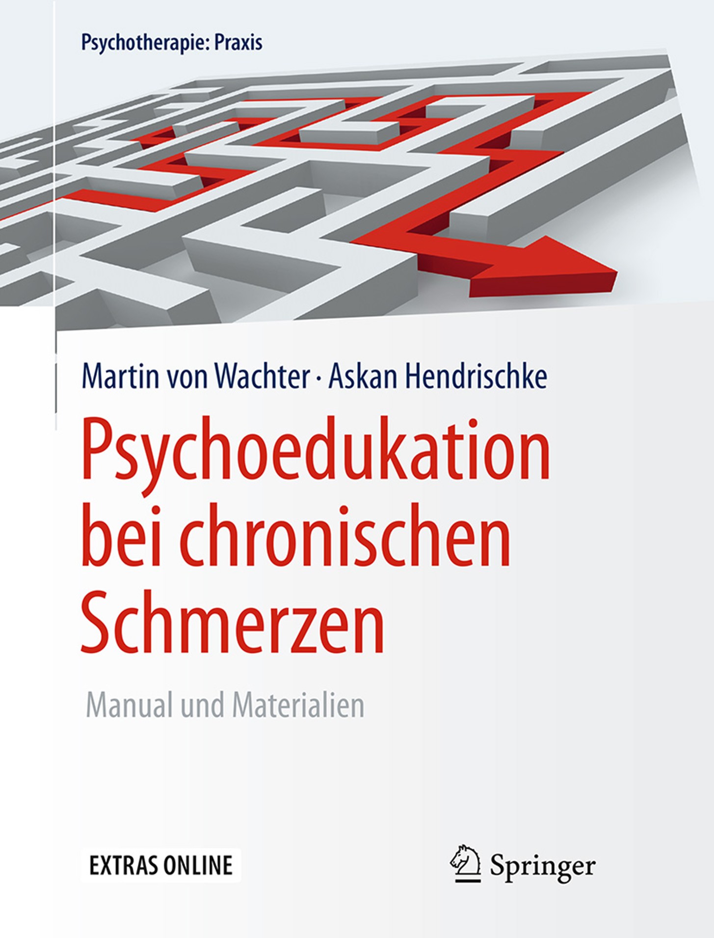 Titlebook: Psychoedukation bei chronischen Schmerzen; Manual und Materiali Martin von Wachter,Askan Hendrischke Book 20161st edition Springer-Verlag B Titlebook: Psychoedukation bei chronischen Schmerzen; Manual und Materiali Martin von Wachter,Askan Hendrischke Book 20161st edition Springer-Verlag B