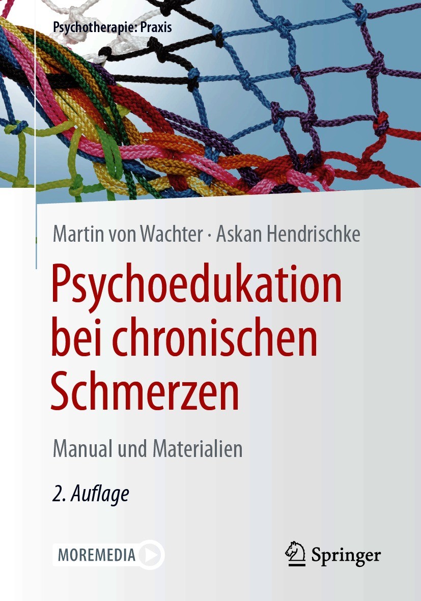 Titlebook: Psychoedukation bei chronischen Schmerzen; Manual und Materiali Martin von Wachter,Askan Hendrischke Book 2021Latest edition Der/die Heraus Titlebook: Psychoedukation bei chronischen Schmerzen; Manual und Materiali Martin von Wachter,Askan Hendrischke Book 2021Latest edition Der/die Heraus