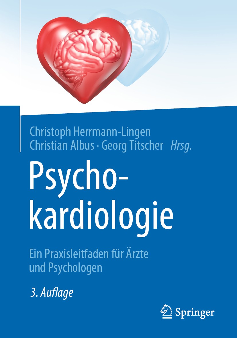 Titlebook: Psychokardiologie; Ein Praxisleitfaden Christoph Herrmann-Lingen,Christian Albus,Georg Ti Book 2020Latest edition Springer-Verlag GmbH Deu Titlebook: Psychokardiologie; Ein Praxisleitfaden Christoph Herrmann-Lingen,Christian Albus,Georg Ti Book 2020Latest edition Springer-Verlag GmbH Deu