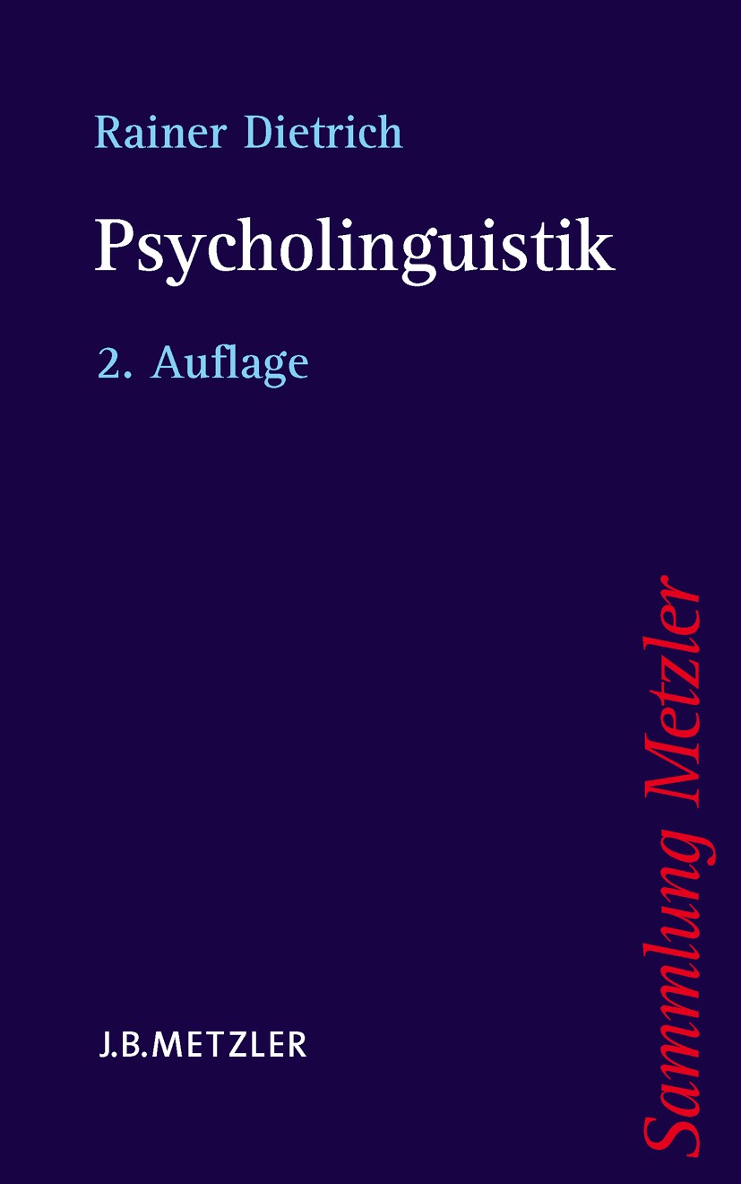 Titlebook: Psycholinguistik; Rainer Dietrich Book 20072nd edition Springer-Verlag Berlin Heidelberg 2007 Sprachentwicklungsstörungen.Sprachentwicklun Titlebook: Psycholinguistik; Rainer Dietrich Book 20072nd edition Springer-Verlag Berlin Heidelberg 2007 Sprachentwicklungsstörungen.Sprachentwicklun