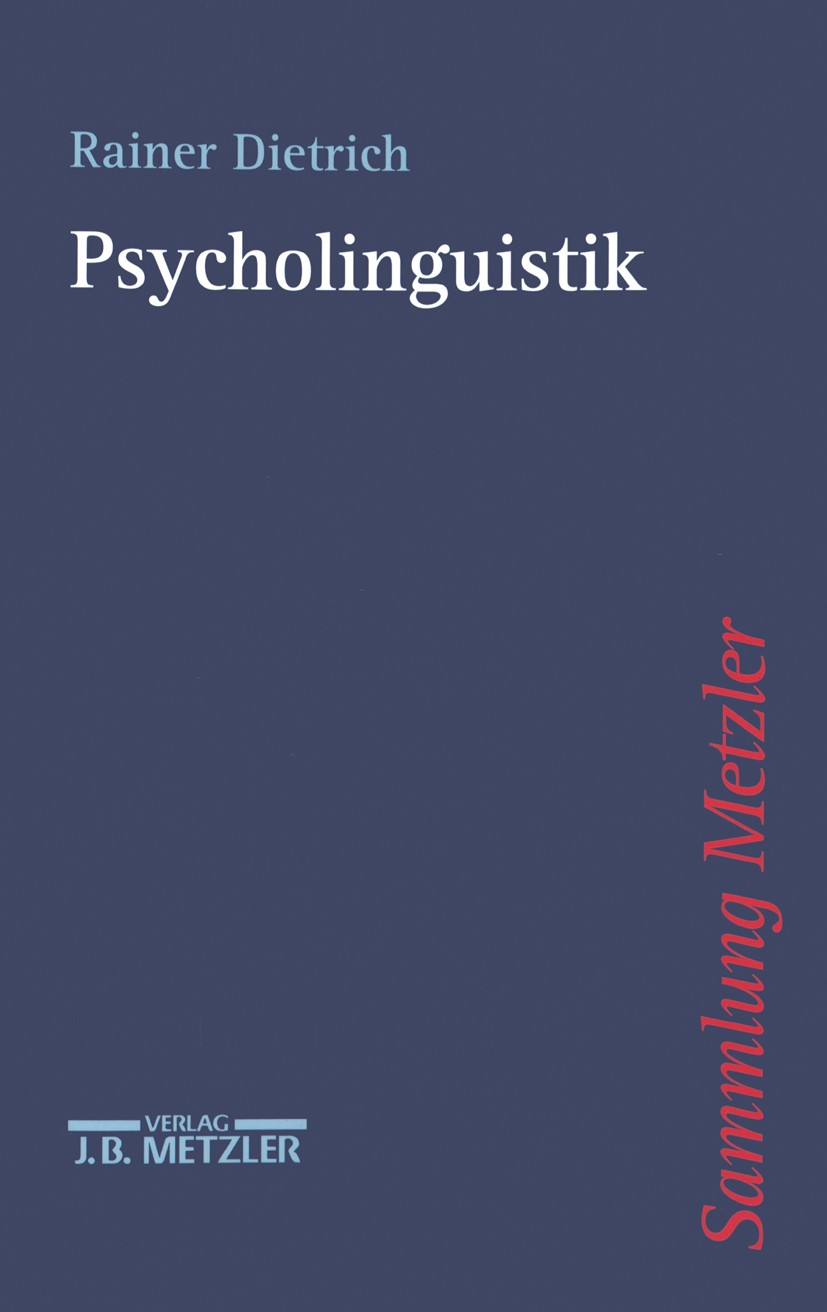 Titlebook: Psycholinguistik; Rainer Dietrich Book 20021st edition Springer-Verlag Berlin Heidelberg 2002 Krankheit.Linguistik.Psycholinguistik.Sprach Titlebook: Psycholinguistik; Rainer Dietrich Book 20021st edition Springer-Verlag Berlin Heidelberg 2002 Krankheit.Linguistik.Psycholinguistik.Sprach