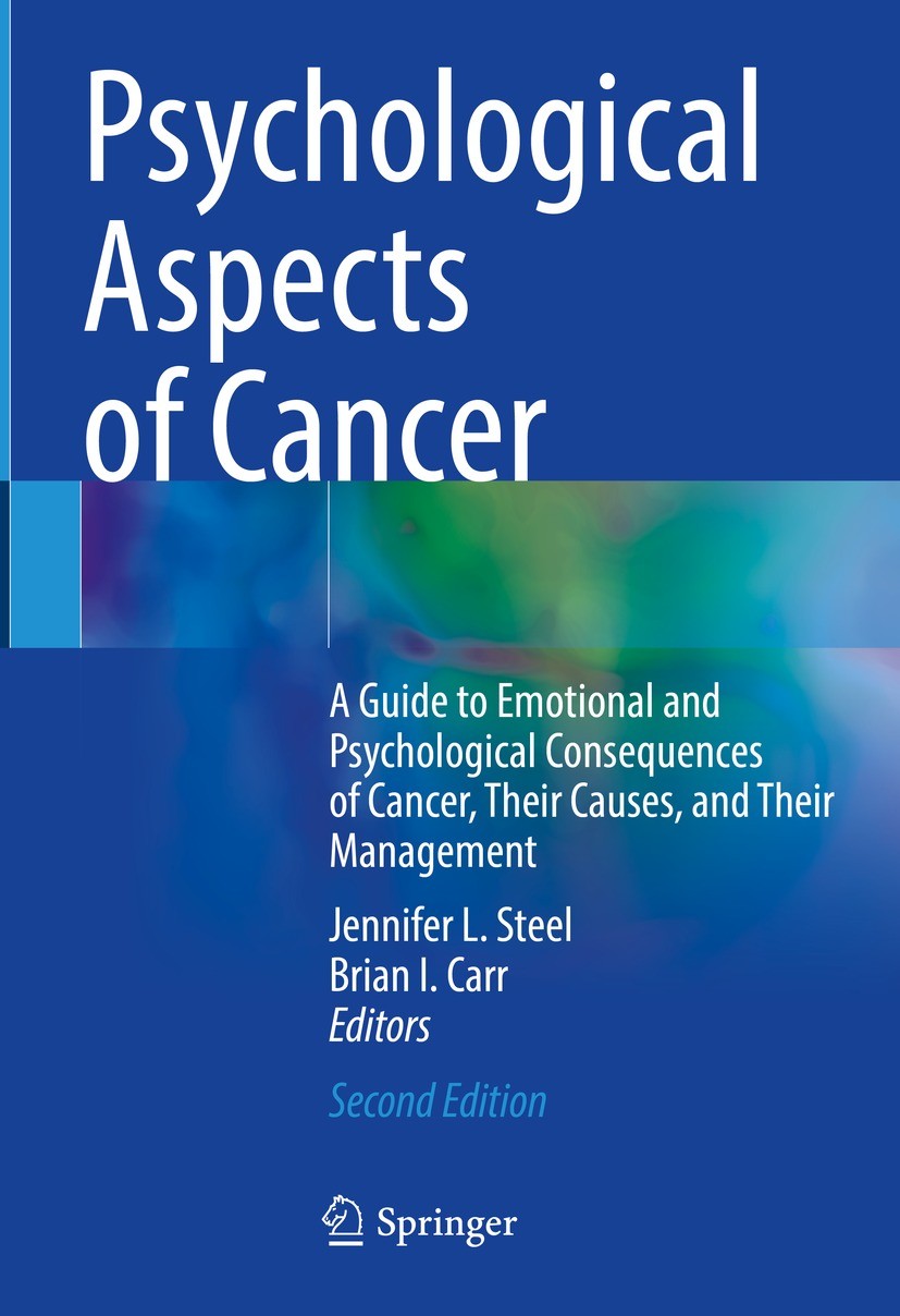 Titlebook: Psychological Aspects of Cancer; A Guide to Emotional Jennifer L. Steel,Brian I. Carr Book 2022Latest edition The Editor(s) (if applicable) Titlebook: Psychological Aspects of Cancer; A Guide to Emotional Jennifer L. Steel,Brian I. Carr Book 2022Latest edition The Editor(s) (if applicable)