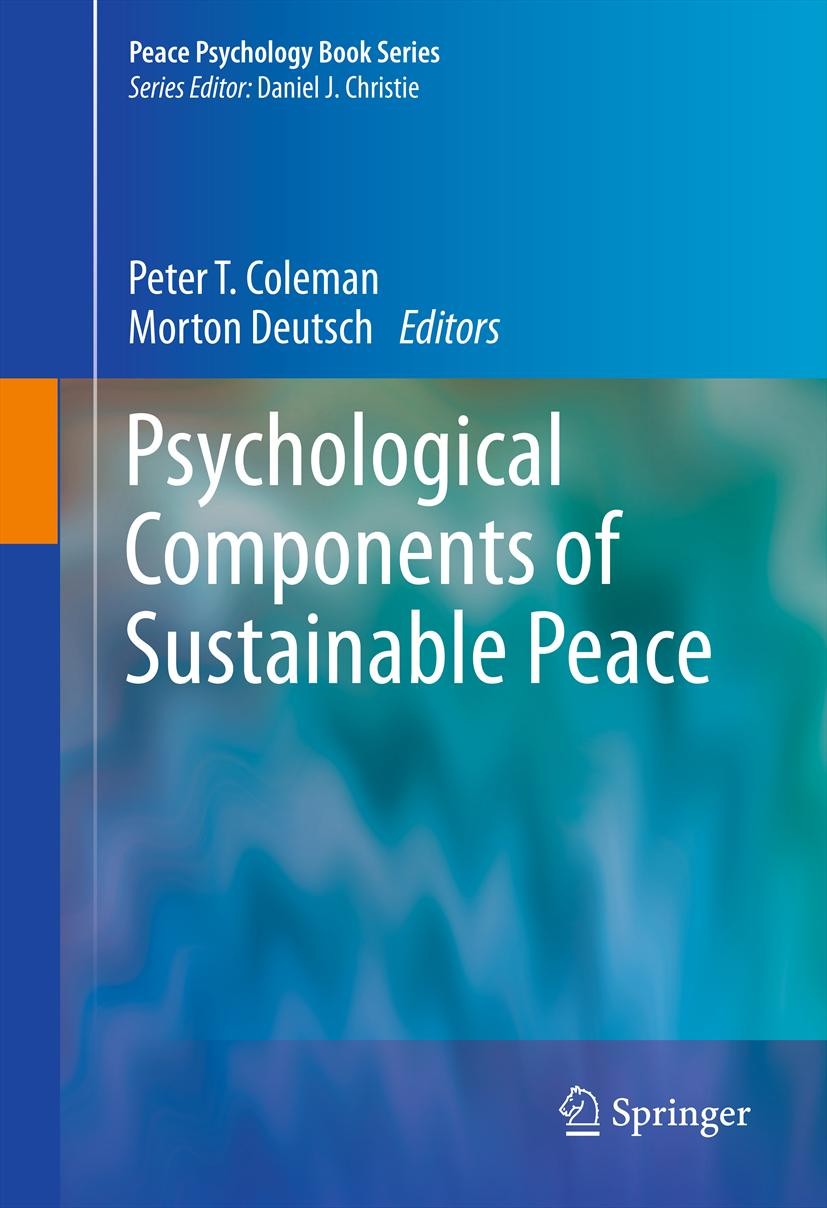 Titlebook: Psychological Components of Sustainable Peace; Peter T. Coleman Book 2012 Springer Science+Business Media New York 2012 effective cooperat Titlebook: Psychological Components of Sustainable Peace; Peter T. Coleman Book 2012 Springer Science+Business Media New York 2012 effective cooperat