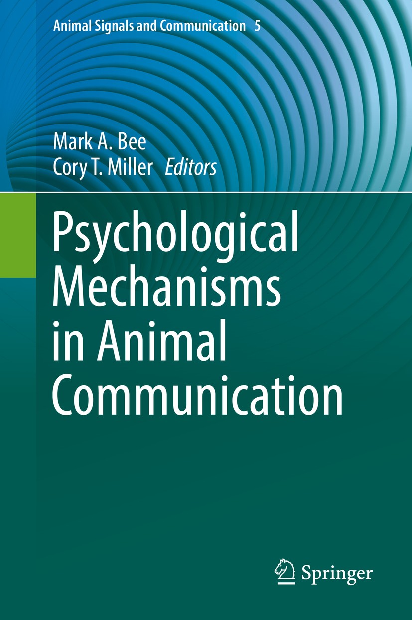 Titlebook: Psychological Mechanisms in Animal Communication; Mark A. Bee,Cory T. Miller Book 2016 Springer International Publishing AG 2016 Animal co Titlebook: Psychological Mechanisms in Animal Communication; Mark A. Bee,Cory T. Miller Book 2016 Springer International Publishing AG 2016 Animal co