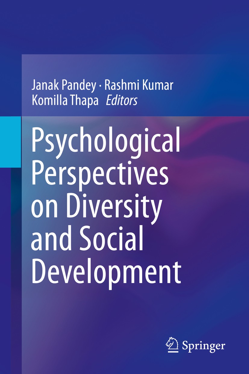 Titlebook: Psychological Perspectives on Diversity and Social Development; Janak Pandey,Rashmi Kumar,Komilla Thapa Book 2019 Springer Nature Singapor Titlebook: Psychological Perspectives on Diversity and Social Development; Janak Pandey,Rashmi Kumar,Komilla Thapa Book 2019 Springer Nature Singapor