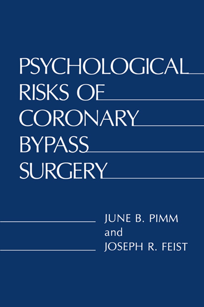 Titlebook: Psychological Risks of Coronary Bypass Surgery; June B. Pimm,Joseph R. Feist Book 1984 Plenum Press, New York 1984 behavior.bypass.coronar Titlebook: Psychological Risks of Coronary Bypass Surgery; June B. Pimm,Joseph R. Feist Book 1984 Plenum Press, New York 1984 behavior.bypass.coronar