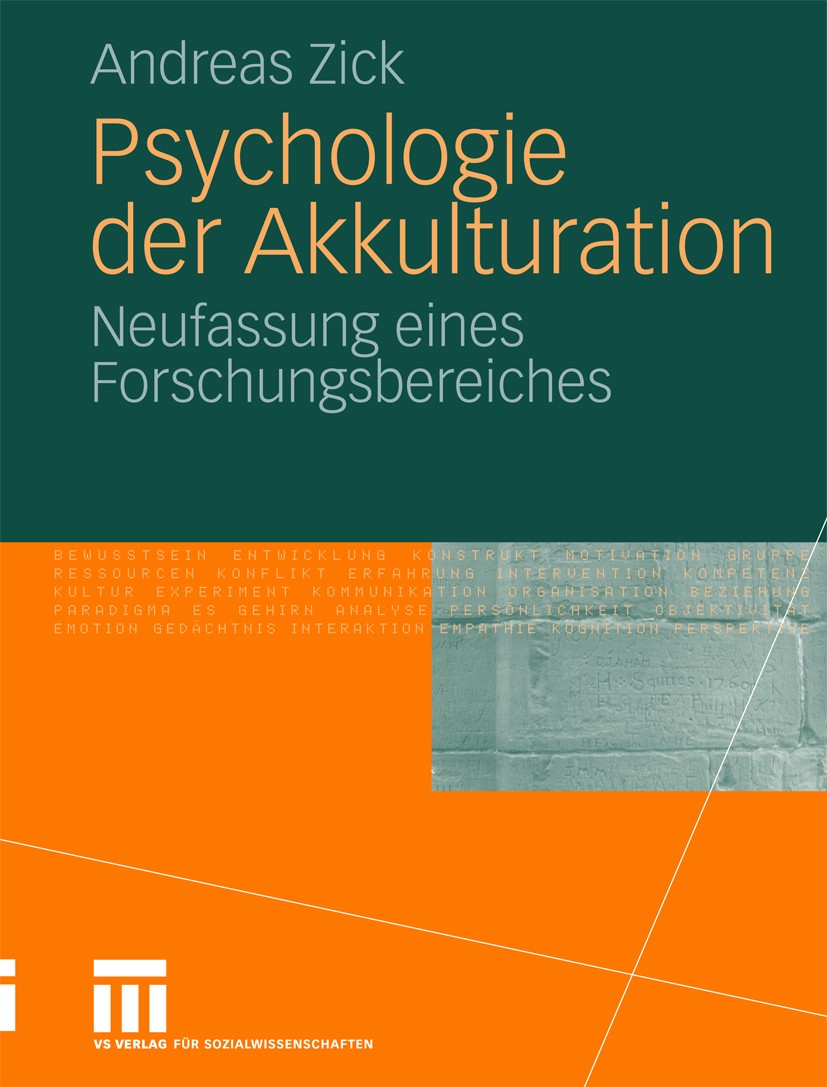 Titlebook: Psychologie der Akkulturation; Neufassung eines For Andreas Zick Book 2010 VS Verlag für Sozialwissenschaften | Springer Fachmedien Wiesbad Titlebook: Psychologie der Akkulturation; Neufassung eines For Andreas Zick Book 2010 VS Verlag für Sozialwissenschaften | Springer Fachmedien Wiesbad