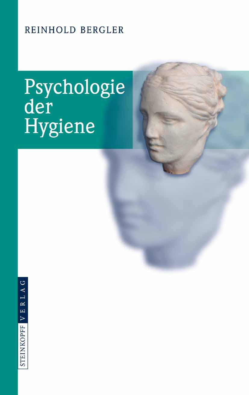 Titlebook: Psychologie der Hygiene; Reinhold Bergler Book 2009 Steinkopff-Verlag Darmstadt 2009 Antibiotika.Gesundheitsrisiken.Hygiene.Hygienebarrier Titlebook: Psychologie der Hygiene; Reinhold Bergler Book 2009 Steinkopff-Verlag Darmstadt 2009 Antibiotika.Gesundheitsrisiken.Hygiene.Hygienebarrier