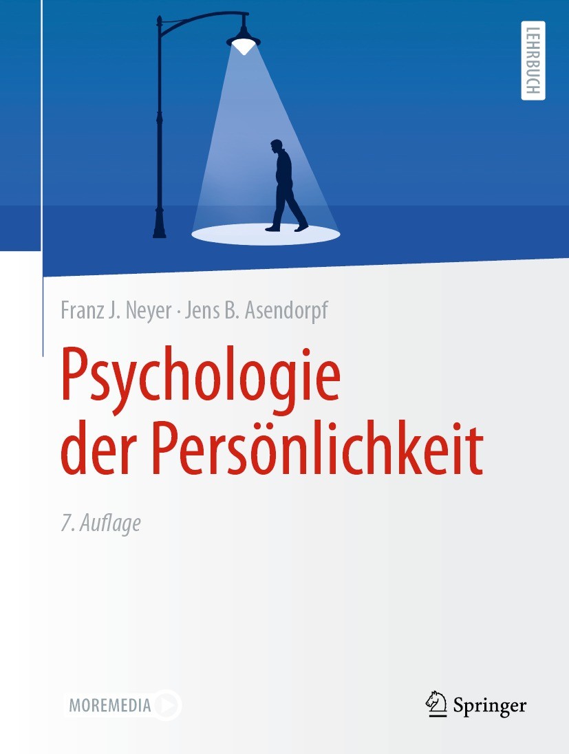 Titlebook: Psychologie der Persönlichkeit; Franz J. Neyer,Jens B. Asendorpf Textbook 2024Latest edition Der/die Herausgeber bzw. der/die Autor(en), e Titlebook: Psychologie der Persönlichkeit; Franz J. Neyer,Jens B. Asendorpf Textbook 2024Latest edition Der/die Herausgeber bzw. der/die Autor(en), e