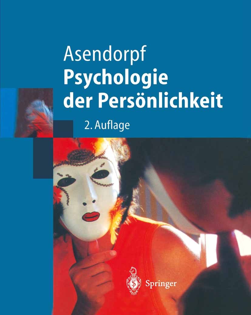 Titlebook: Psychologie der Persönlichkeit; Jens B. Asendorpf Textbook 19992nd edition Springer-Verlag Berlin Heidelberg 1999 Alltagspsychologie.Diffe Titlebook: Psychologie der Persönlichkeit; Jens B. Asendorpf Textbook 19992nd edition Springer-Verlag Berlin Heidelberg 1999 Alltagspsychologie.Diffe