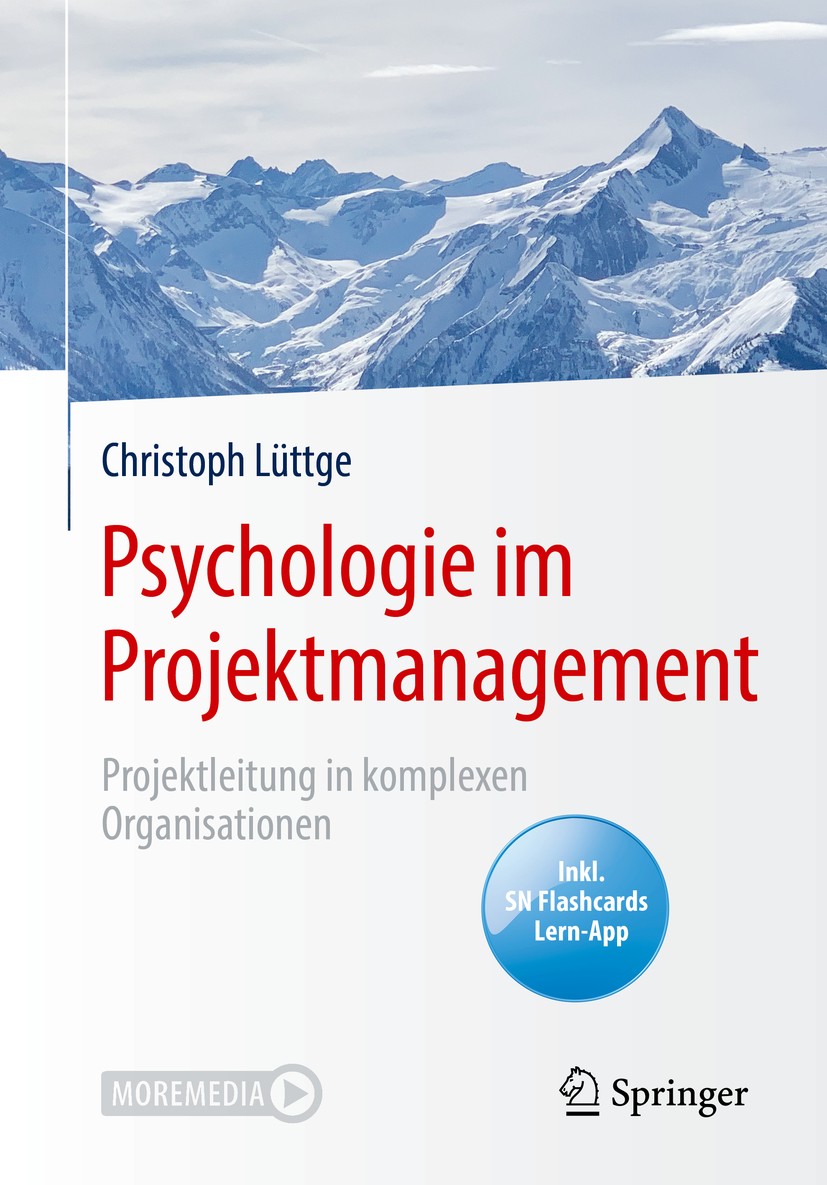 Titlebook: Psychologie im Projektmanagement; Projektleitung in ko Christoph Lüttge Book 2020 Springer-Verlag GmbH Deutschland, ein Teil von Springer N Titlebook: Psychologie im Projektmanagement; Projektleitung in ko Christoph Lüttge Book 2020 Springer-Verlag GmbH Deutschland, ein Teil von Springer N
