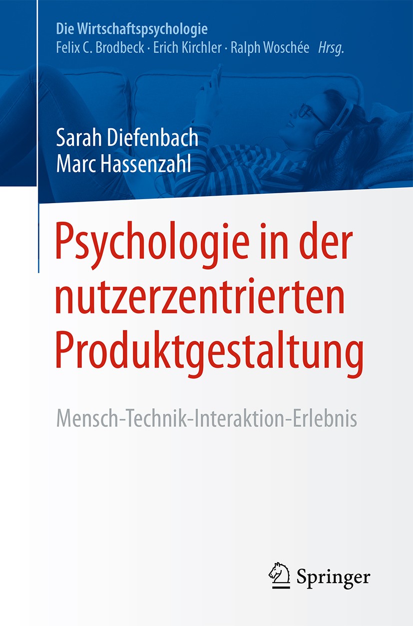 Titlebook: Psychologie in der nutzerzentrierten Produktgestaltung; Mensch-Technik-Inter Sarah Diefenbach,Marc Hassenzahl Book 2017 Springer-Verlag Gmb Titlebook: Psychologie in der nutzerzentrierten Produktgestaltung; Mensch-Technik-Inter Sarah Diefenbach,Marc Hassenzahl Book 2017 Springer-Verlag Gmb