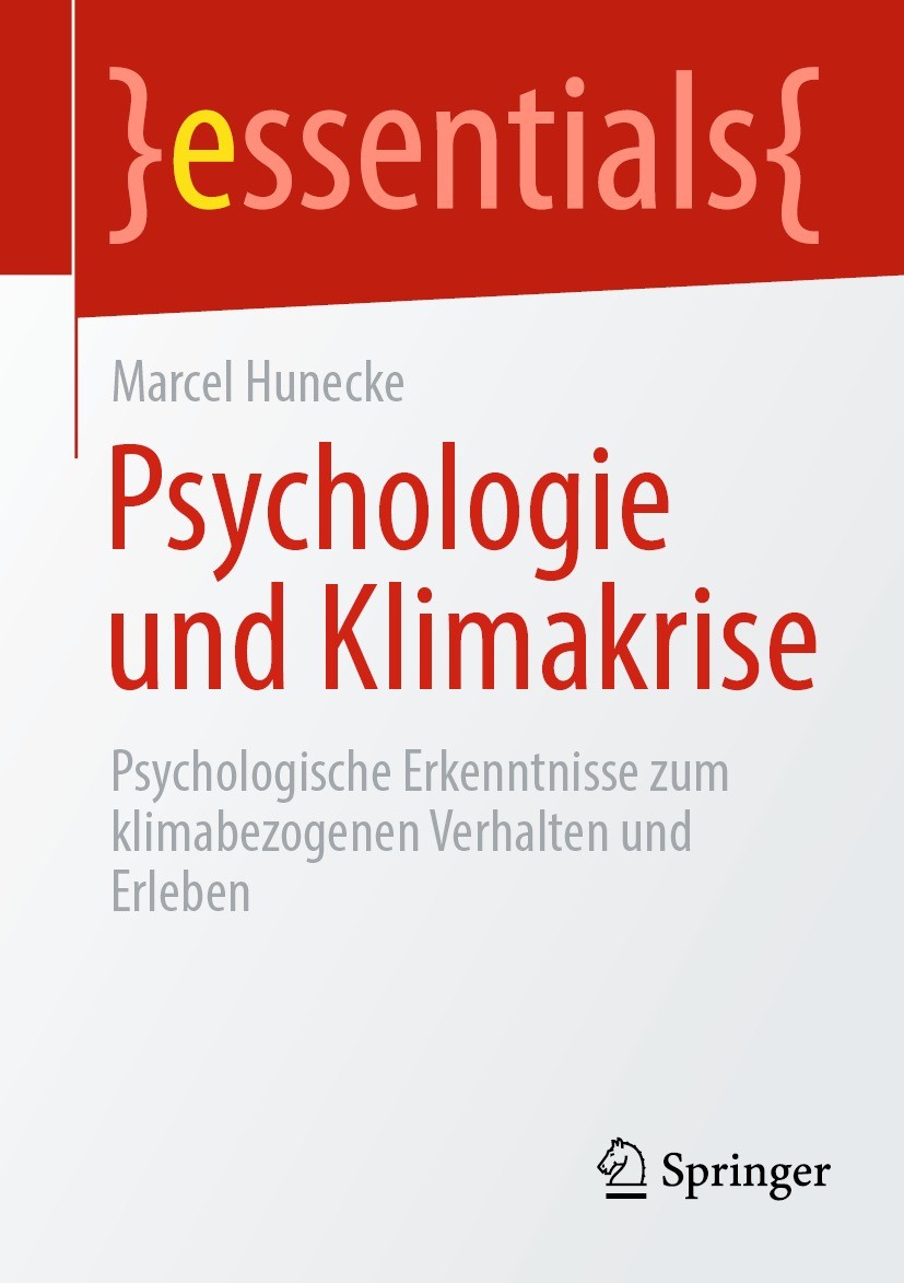 Titlebook: Psychologie und Klimakrise; Psychologische Erken Marcel Hunecke Book 2022 Der/die Herausgeber bzw. der/die Autor(en), exklusiv lizenziert a Titlebook: Psychologie und Klimakrise; Psychologische Erken Marcel Hunecke Book 2022 Der/die Herausgeber bzw. der/die Autor(en), exklusiv lizenziert a