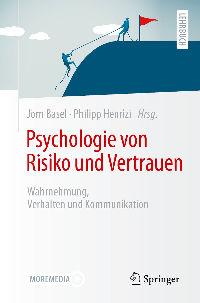 Titlebook: Psychologie von Risiko und Vertrauen; Wahrnehmung, Verhalt Jörn Basel,Philipp Henrizi Textbook 2023 Der/die Herausgeber bzw. der/die Autor( Titlebook: Psychologie von Risiko und Vertrauen; Wahrnehmung, Verhalt Jörn Basel,Philipp Henrizi Textbook 2023 Der/die Herausgeber bzw. der/die Autor(