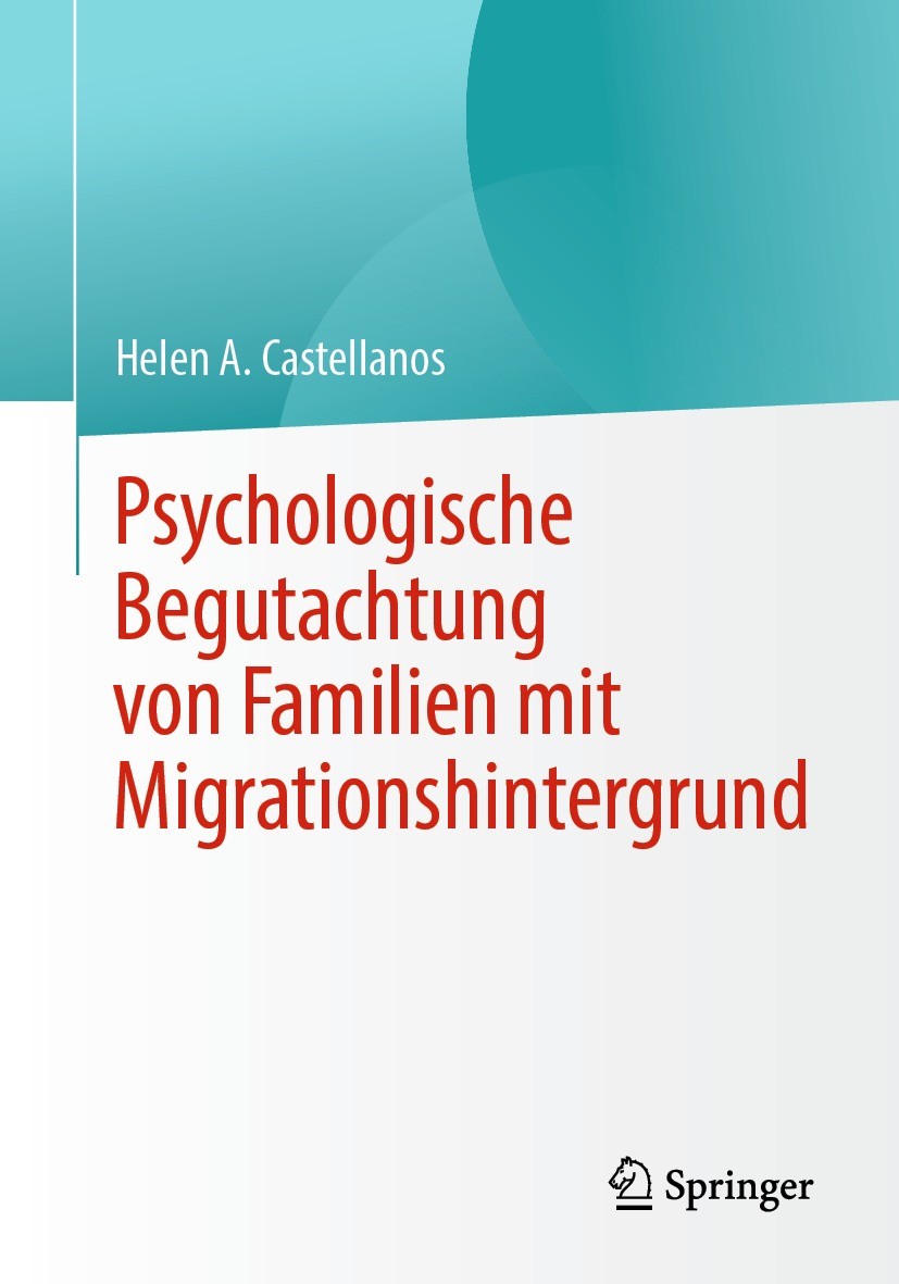 Titlebook: Psychologische Begutachtung von Familien mit Migrationshintergrund; Helen A. Castellanos Book 2024 Der/die Herausgeber bzw. der/die Autor( Titlebook: Psychologische Begutachtung von Familien mit Migrationshintergrund; Helen A. Castellanos Book 2024 Der/die Herausgeber bzw. der/die Autor(