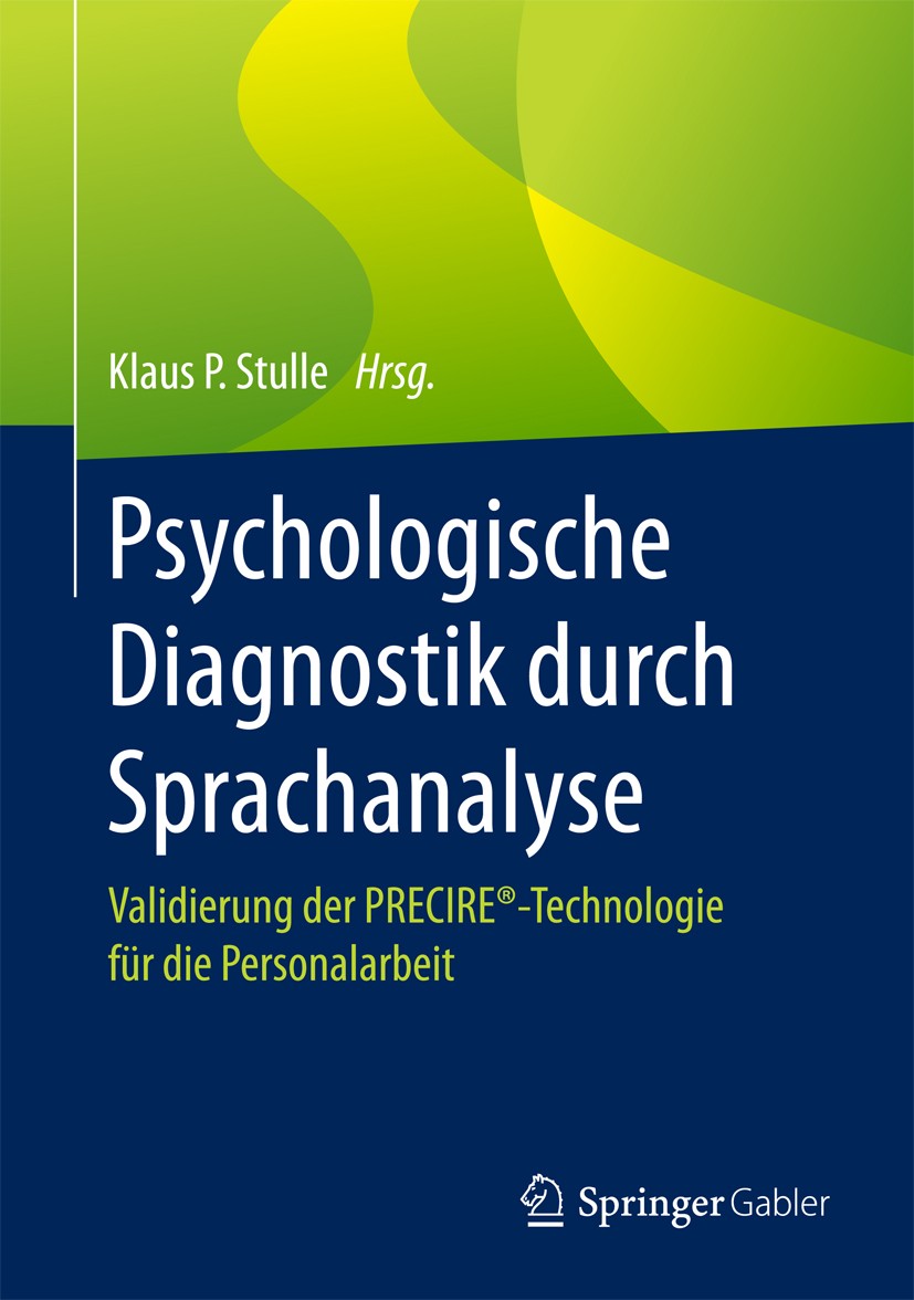 Titlebook: Psychologische Diagnostik durch Sprachanalyse; Validierung der PREC Klaus P. Stulle Book 2018 Springer Fachmedien Wiesbaden GmbH 2018 Perso Titlebook: Psychologische Diagnostik durch Sprachanalyse; Validierung der PREC Klaus P. Stulle Book 2018 Springer Fachmedien Wiesbaden GmbH 2018 Perso