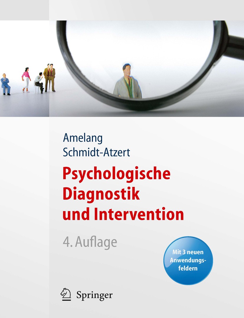 Titlebook: Psychologische Diagnostik und Intervention; Manfred Amelang,Lothar Schmidt-Atzert Textbook 20064th edition Springer-Verlag Berlin Heidelbe Titlebook: Psychologische Diagnostik und Intervention; Manfred Amelang,Lothar Schmidt-Atzert Textbook 20064th edition Springer-Verlag Berlin Heidelbe