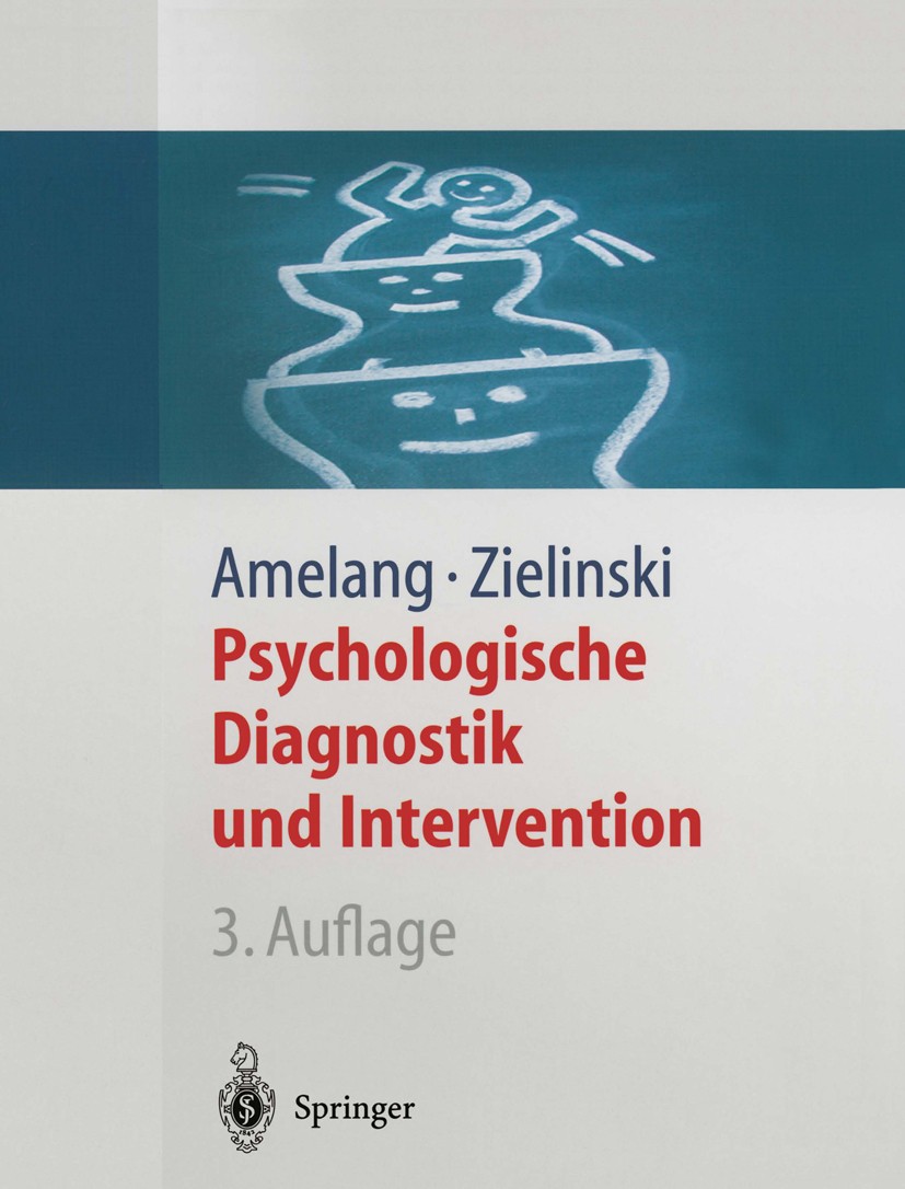 Titlebook: Psychologische Diagnostik und Intervention; Manfred Amelang,Werner Zielinski Textbook 20023rd edition Springer-Verlag Berlin Heidelberg 20 Titlebook: Psychologische Diagnostik und Intervention; Manfred Amelang,Werner Zielinski Textbook 20023rd edition Springer-Verlag Berlin Heidelberg 20