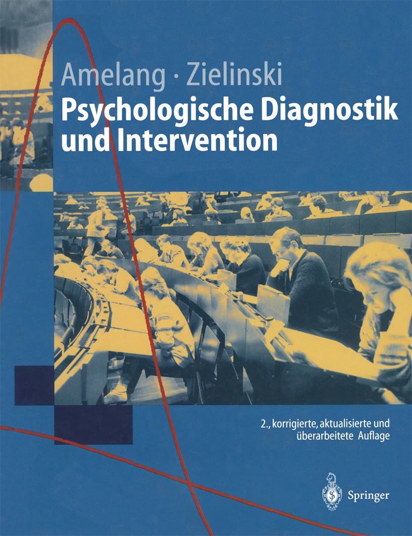 Titlebook: Psychologische Diagnostik und Intervention; Manfred Amelang,Werner Zielinski Textbook 19972nd edition Springer-Verlag Berlin Heidelberg 19 Titlebook: Psychologische Diagnostik und Intervention; Manfred Amelang,Werner Zielinski Textbook 19972nd edition Springer-Verlag Berlin Heidelberg 19