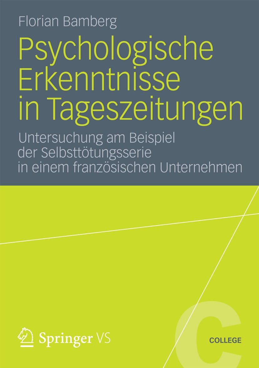 Titlebook: Psychologische Erkenntnisse in Tageszeitungen; Untersuchung am Beis Florian Bamberg Book 2013 Springer Fachmedien Wiesbaden 2013 Arbeitspsy Titlebook: Psychologische Erkenntnisse in Tageszeitungen; Untersuchung am Beis Florian Bamberg Book 2013 Springer Fachmedien Wiesbaden 2013 Arbeitspsy
