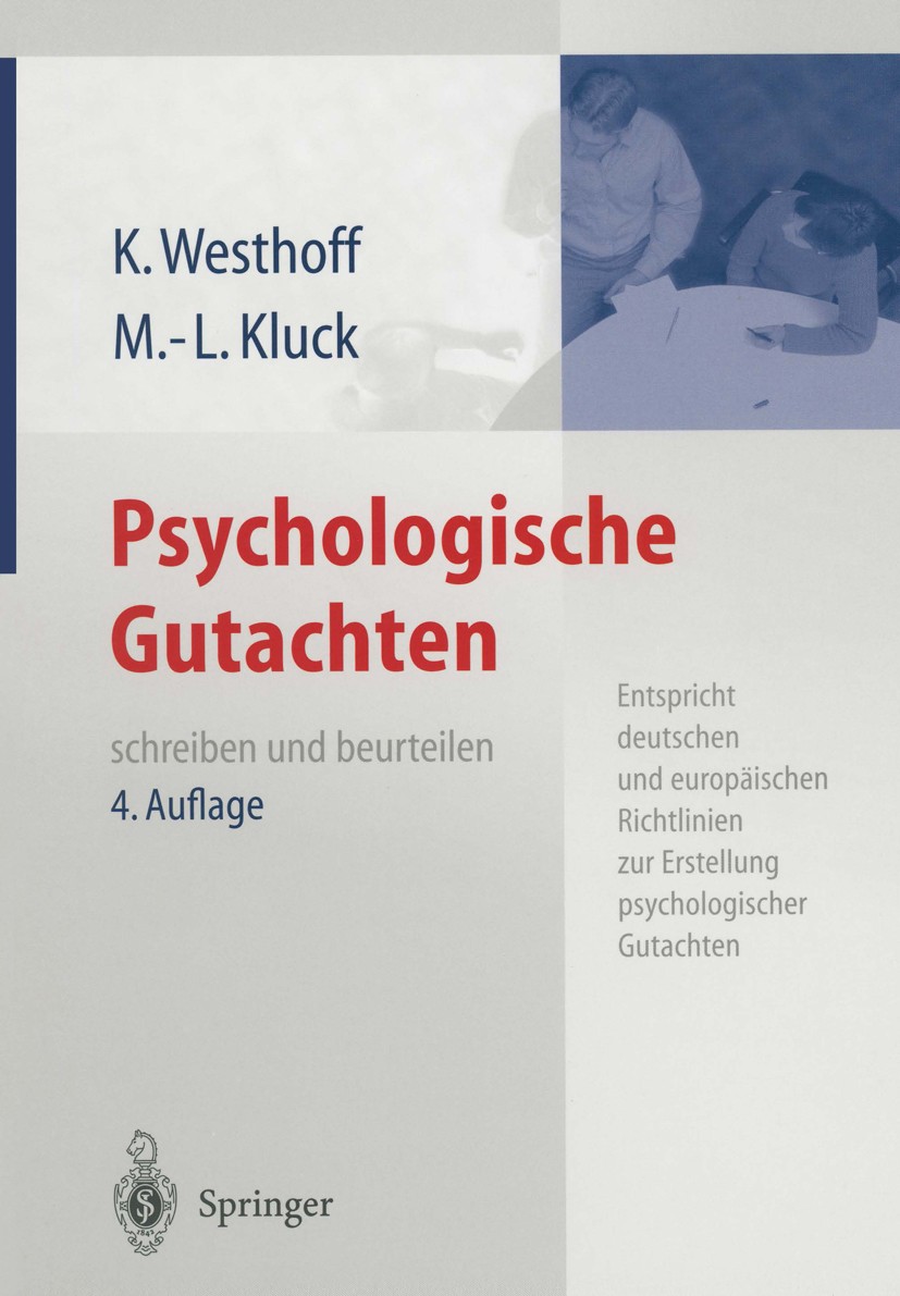 Titlebook: Psychologische Gutachten; schreiben und beurte Karl Westhoff,Marie-Luise Kluck Book 20034th edition Springer-Verlag Berlin Heidelberg 2003 Titlebook: Psychologische Gutachten; schreiben und beurte Karl Westhoff,Marie-Luise Kluck Book 20034th edition Springer-Verlag Berlin Heidelberg 2003