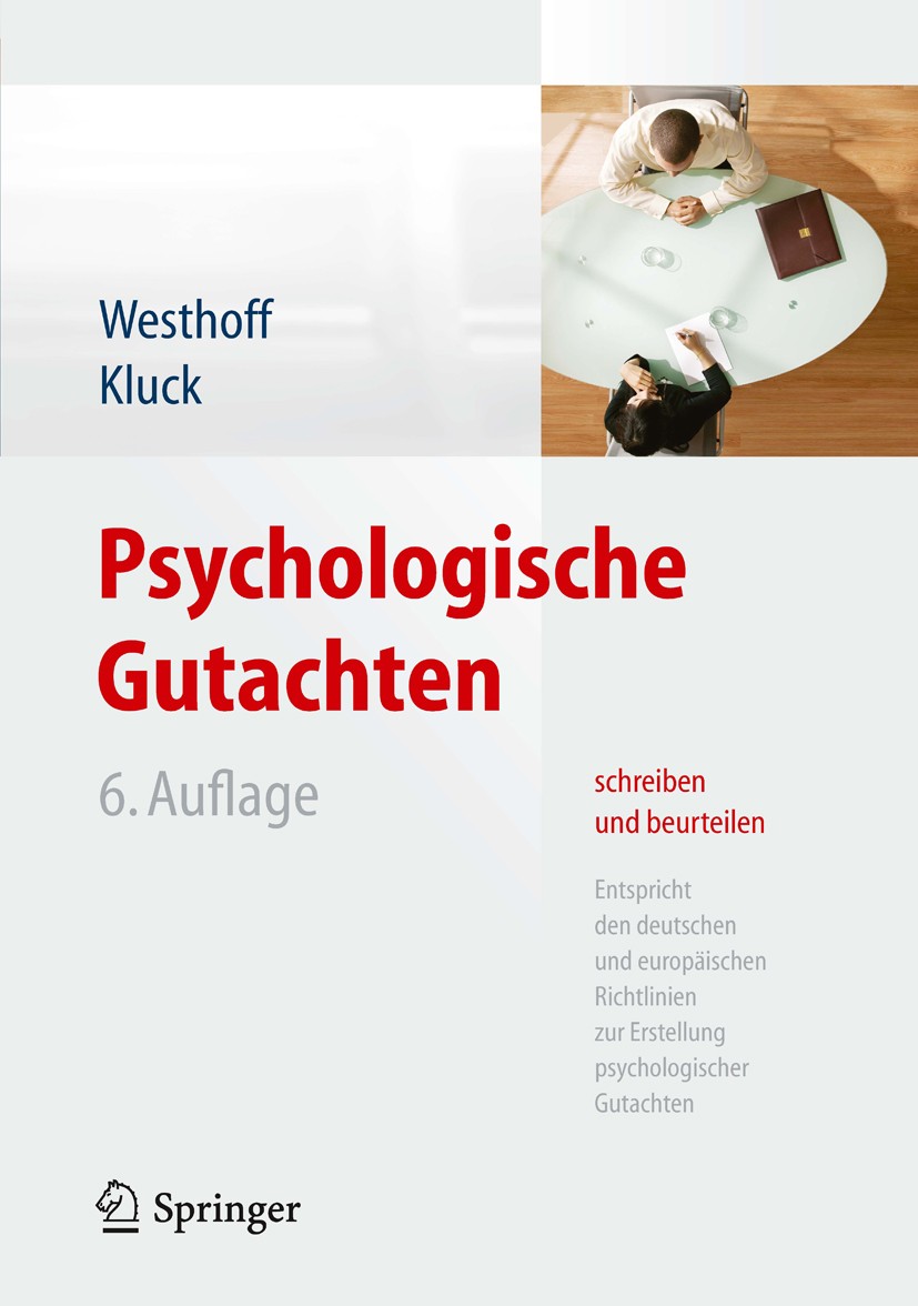 Titlebook: Psychologische Gutachten schreiben und beurteilen; Entspricht den deuts Karl Westhoff,Marie-Luise Kluck Book 2014Latest edition Springer-Ve Titlebook: Psychologische Gutachten schreiben und beurteilen; Entspricht den deuts Karl Westhoff,Marie-Luise Kluck Book 2014Latest edition Springer-Ve