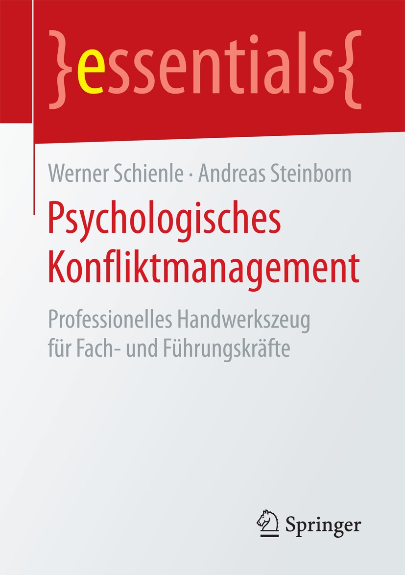 Titlebook: Psychologisches Konfliktmanagement; Professionelles Hand Werner Schienle,Andreas Steinborn Book 20161st edition Springer Fachmedien Wiesbad Titlebook: Psychologisches Konfliktmanagement; Professionelles Hand Werner Schienle,Andreas Steinborn Book 20161st edition Springer Fachmedien Wiesbad