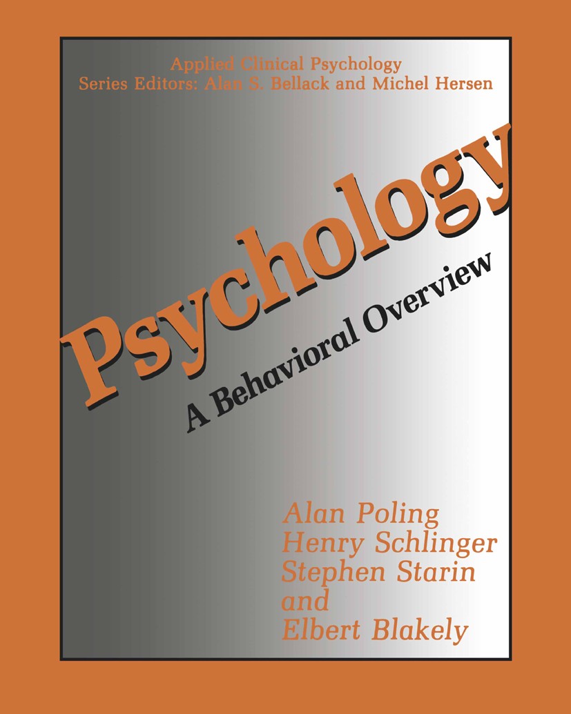 Titlebook: Psychology; A Behavioral Overvie Alan Poling,Henry Schlinger,Elbert Blakely Book 1990 Springer Science+Business Media New York 1990 Anorexi Titlebook: Psychology; A Behavioral Overvie Alan Poling,Henry Schlinger,Elbert Blakely Book 1990 Springer Science+Business Media New York 1990 Anorexi