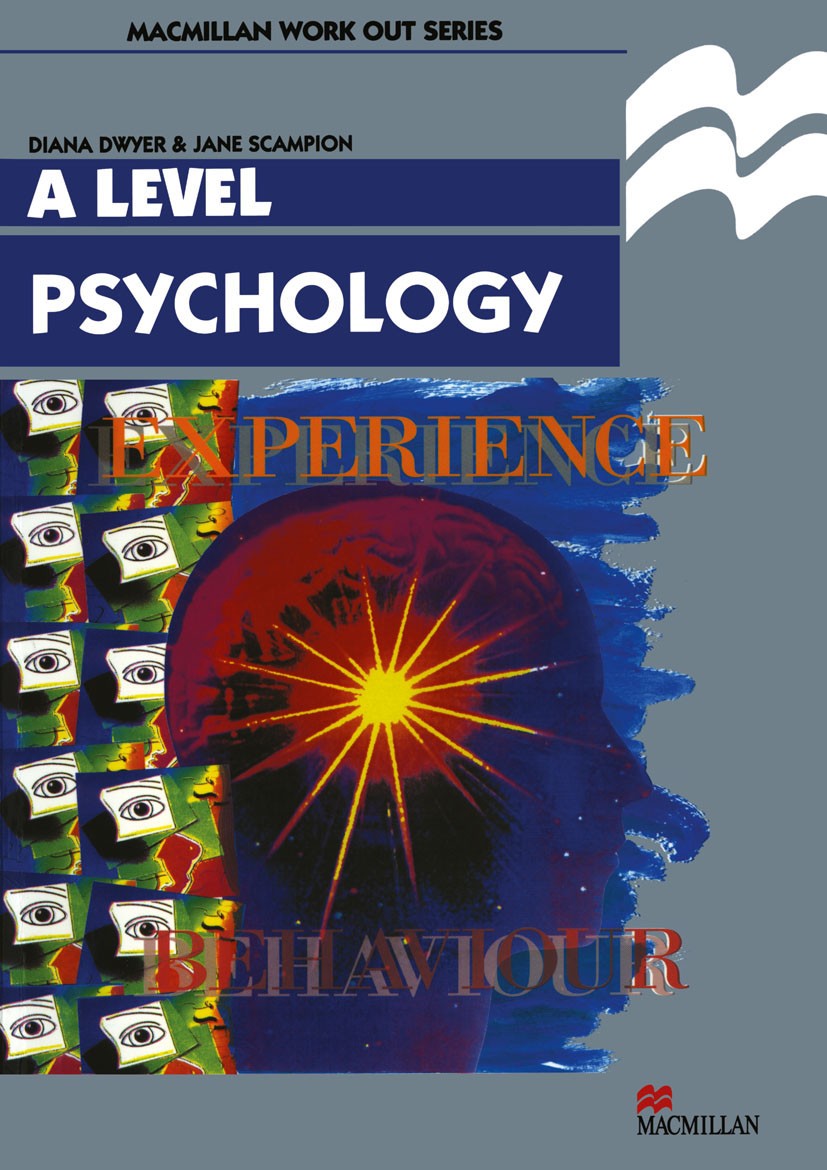 Titlebook: Work Out Psychology A Level; Diana Dwyer,Jane Scampion Textbook 1995Latest edition Macmillan Publishers Limited 1995 cognition.cognitive p Titlebook: Work Out Psychology A Level; Diana Dwyer,Jane Scampion Textbook 1995Latest edition Macmillan Publishers Limited 1995 cognition.cognitive p