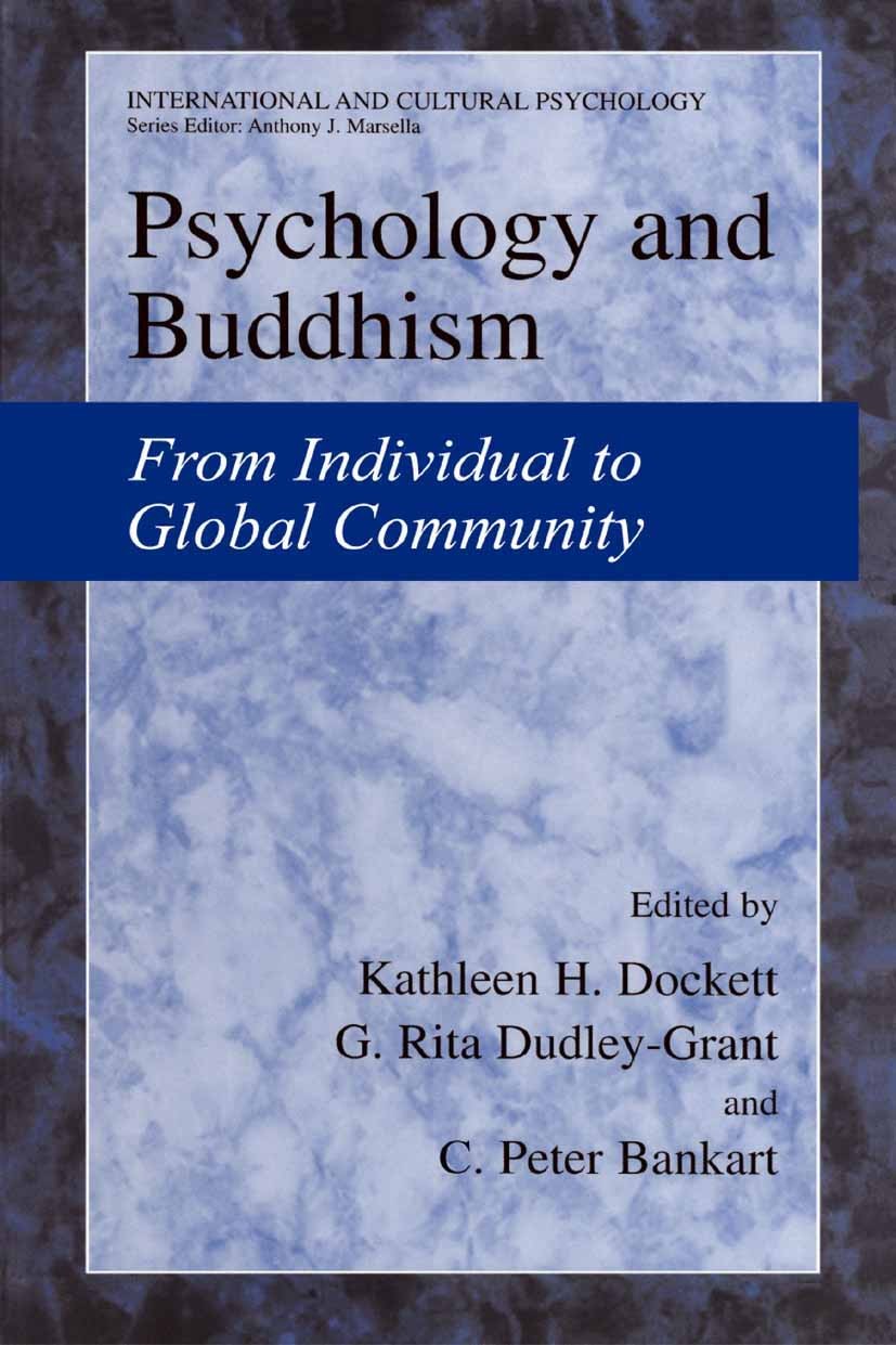 Titlebook: Psychology and Buddhism; From Individual to G Kathleen H. Dockett,G. Rita Dudley-Grant,C. Peter Book 2003 Springer Science+Business Media Titlebook: Psychology and Buddhism; From Individual to G Kathleen H. Dockett,G. Rita Dudley-Grant,C. Peter Book 2003 Springer Science+Business Media