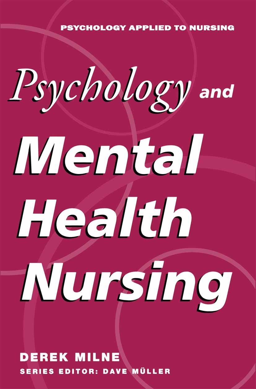 Titlebook: Psychology and Mental Health Nursing; A Problem-Solving Ap Derek Milne Textbook 1993Latest edition Macmillan Publishers Limited 1993 assess Titlebook: Psychology and Mental Health Nursing; A Problem-Solving Ap Derek Milne Textbook 1993Latest edition Macmillan Publishers Limited 1993 assess