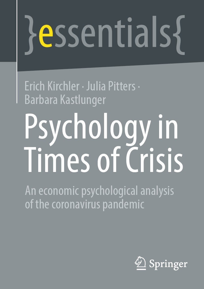 Titlebook: Psychology in Times of Crisis; An economic psycholo Erich Kirchler,Julia Pitters,Barbara Kastlunger Book 2022 The Editor(s) (if applicable) Titlebook: Psychology in Times of Crisis; An economic psycholo Erich Kirchler,Julia Pitters,Barbara Kastlunger Book 2022 The Editor(s) (if applicable)