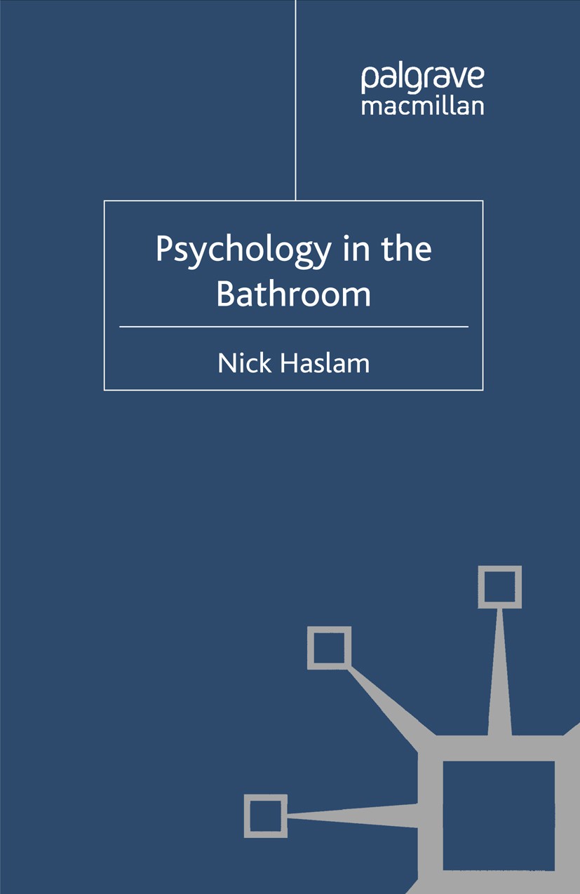 Titlebook: Psychology in the Bathroom; Nick Haslam Book 2012 Palgrave Macmillan, a division of Macmillan Publishers Limited 2012 neurogastroenterolog Titlebook: Psychology in the Bathroom; Nick Haslam Book 2012 Palgrave Macmillan, a division of Macmillan Publishers Limited 2012 neurogastroenterolog