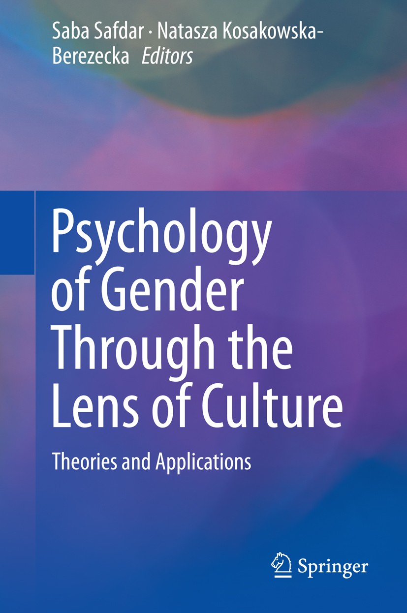 Titlebook: Psychology of Gender Through the Lens of Culture; Theories and Applica Saba Safdar,Natasza Kosakowska-Berezecka Book 2015 Springer Internat Titlebook: Psychology of Gender Through the Lens of Culture; Theories and Applica Saba Safdar,Natasza Kosakowska-Berezecka Book 2015 Springer Internat
