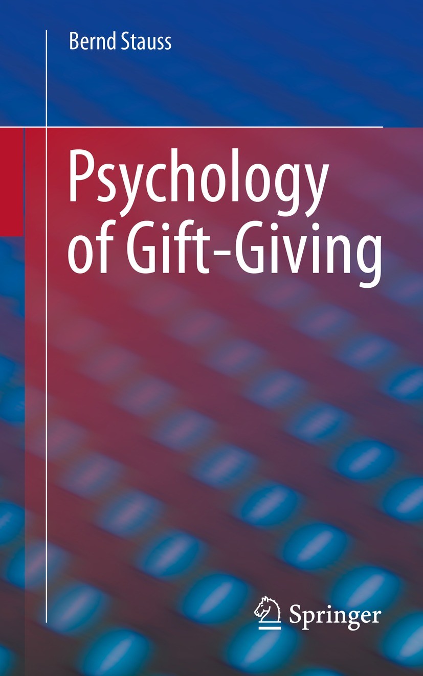 Titlebook: Psychology of Gift-Giving; Bernd Stauss Book 2023 The Editor(s) (if applicable) and The Author(s), under exclusive license to Springer-Ver Titlebook: Psychology of Gift-Giving; Bernd Stauss Book 2023 The Editor(s) (if applicable) and The Author(s), under exclusive license to Springer-Ver