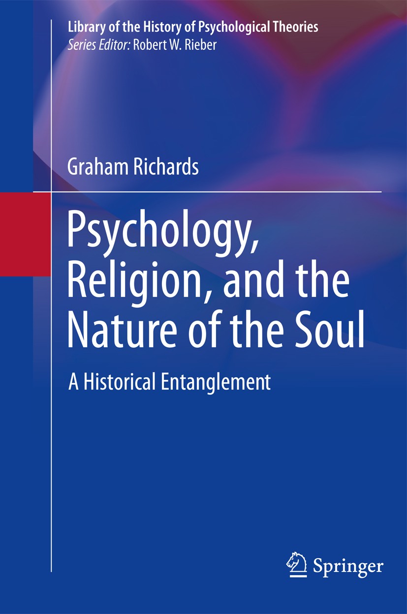 Titlebook: Psychology, Religion, and the Nature of the Soul; A Historical Entangl Graham Richards Book 2011 Springer Science+Business Media, LLC 2011 Titlebook: Psychology, Religion, and the Nature of the Soul; A Historical Entangl Graham Richards Book 2011 Springer Science+Business Media, LLC 2011