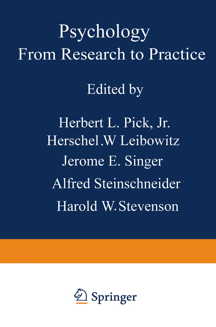 Titlebook: Psychology: From Research to Practice; Herbert L. Pick,Herschel W. Leibowitz,Harold W. St Book 1978 Plenum Press, New York 1978 aggression Titlebook: Psychology: From Research to Practice; Herbert L. Pick,Herschel W. Leibowitz,Harold W. St Book 1978 Plenum Press, New York 1978 aggression