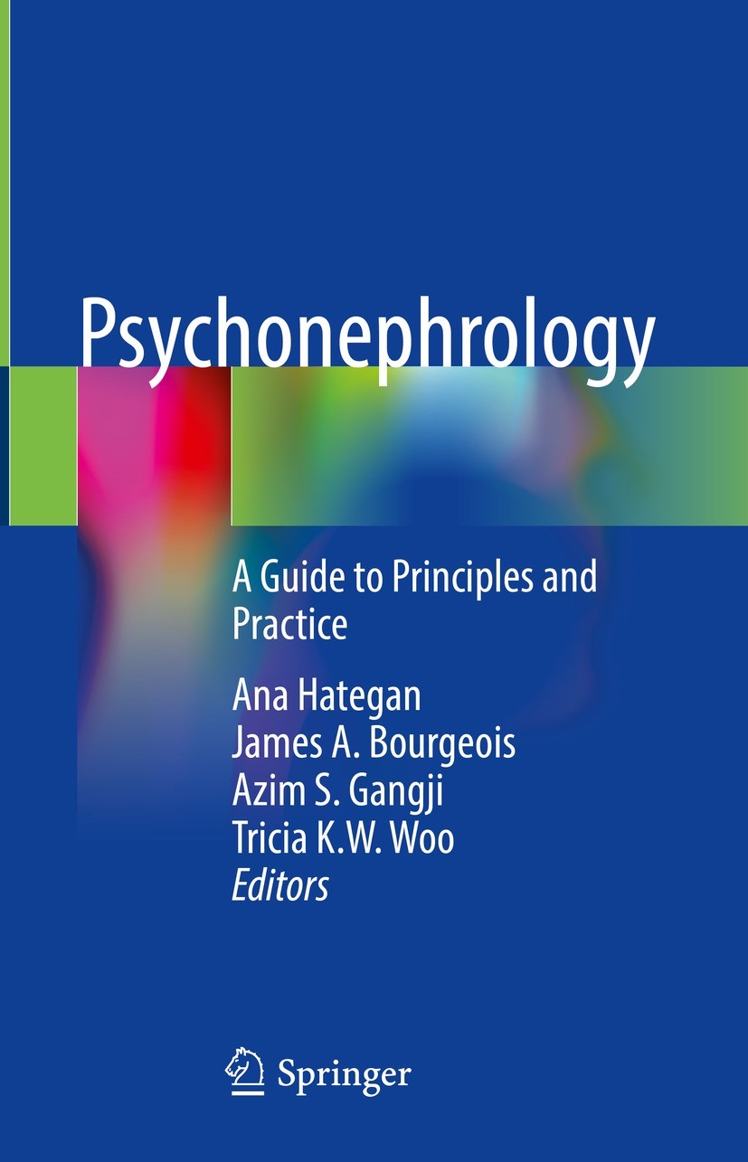 Titlebook: Psychonephrology; A Guide to Principle Ana Hategan,James A. Bourgeois,Tricia K.W. Woo Book 2022 The Editor(s) (if applicable) and The Autho Titlebook: Psychonephrology; A Guide to Principle Ana Hategan,James A. Bourgeois,Tricia K.W. Woo Book 2022 The Editor(s) (if applicable) and The Autho