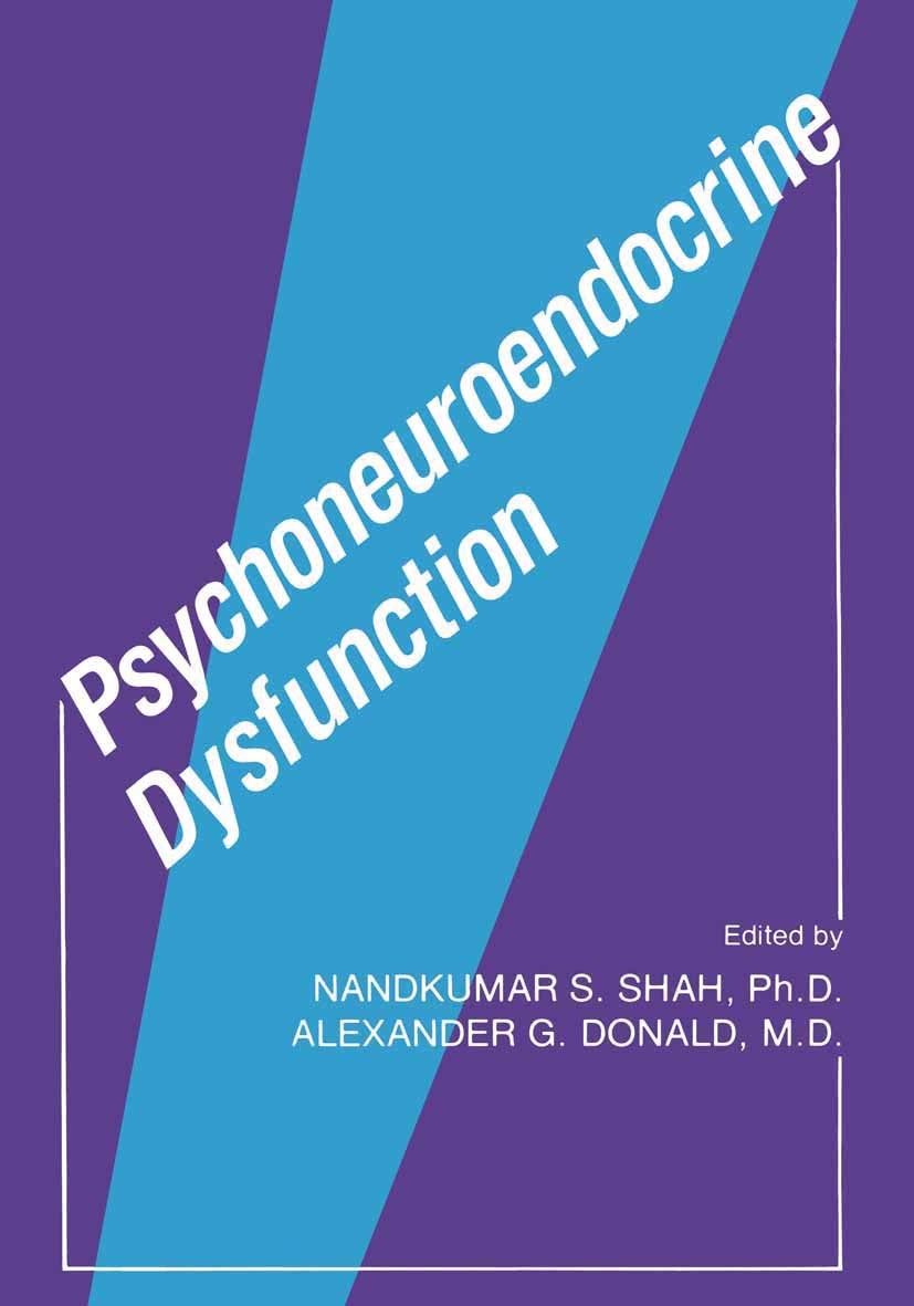 Titlebook: Psychoneuroendocrine Dysfunction; Nandkumar S. Shah (Director, Research Professor),A Book 1984 Plenum Publishing Corporation 1984 brain.de Titlebook: Psychoneuroendocrine Dysfunction; Nandkumar S. Shah (Director, Research Professor),A Book 1984 Plenum Publishing Corporation 1984 brain.de